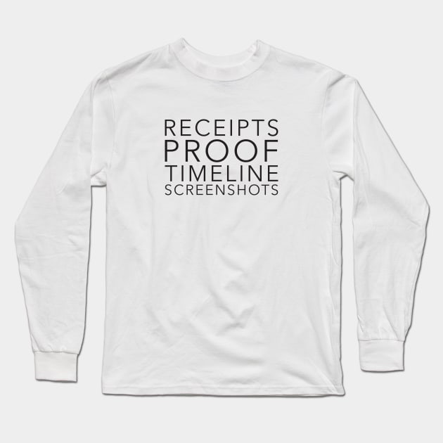 Receipts, Proof, Timeline, Screenshots | RHOSLC | Reality Von Tease | Bravo Merch | WWHL Long Sleeve T-Shirt by OKObjects